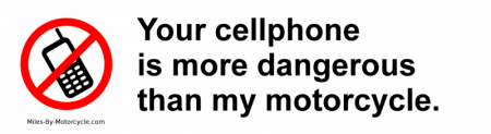 You Cellphone is more dangerous than my motorcycle